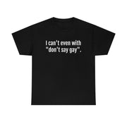 Don't Say Gay Rebuttal T - Shirt. Just Say Gay! Let the world know how you feel about Ron DeSantis and his attack on gay youth! - Showyourgaypride.com